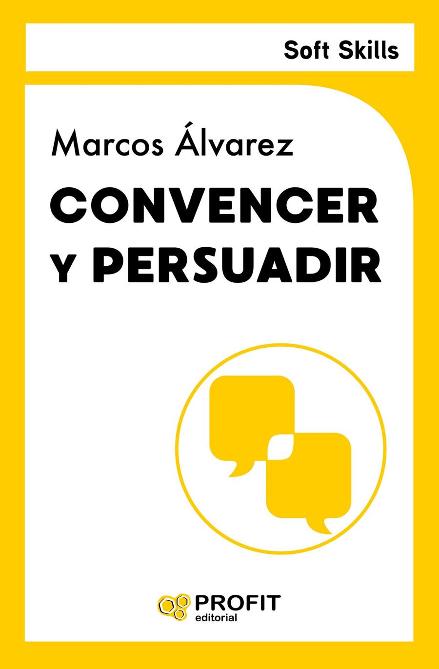 CONVENCER Y PERSUADIR | 9788419841889 | ÁLVAREZ OROZCO, MARCOS | Llibreria Cinta | Llibreria online de Terrassa | Comprar llibres en català i castellà online | Comprar llibres de text online