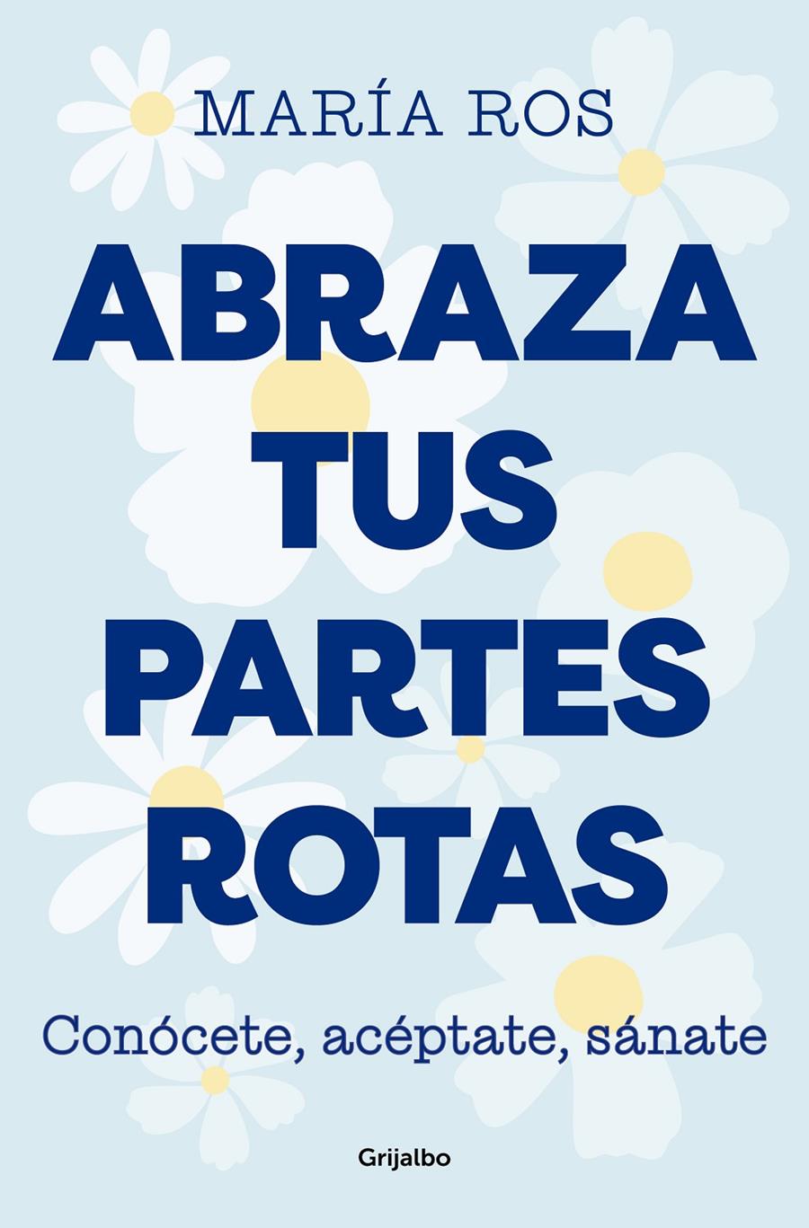 ABRAZA TUS PARTES ROTAS | 9788425364235 | María Ros | Llibreria Cinta | Llibreria online de Terrassa | Comprar llibres en català i castellà online | Comprar llibres de text online