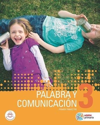 PALABRA Y COMUNICACIÓN 3 CM EDEBE 2018 | 9788468336664 | EDEBÉ, OBRA COLECTIVA | Llibreria Cinta | Llibreria online de Terrassa | Comprar llibres en català i castellà online | Comprar llibres de text online