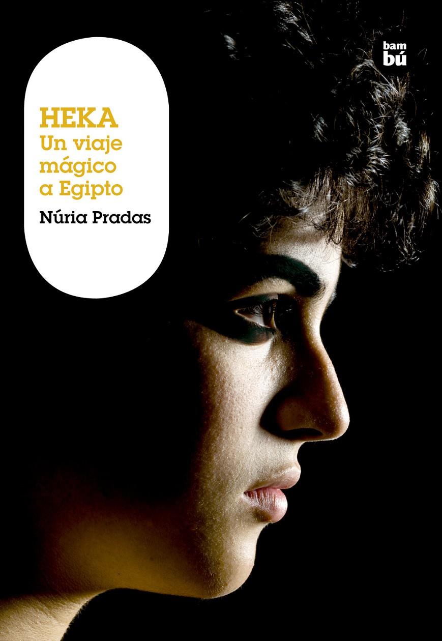 Heka. Un viaje mágico a Egipto | 9788483430989 | PRADAS, NÚRIA | Llibreria Cinta | Llibreria online de Terrassa | Comprar llibres en català i castellà online | Comprar llibres de text online