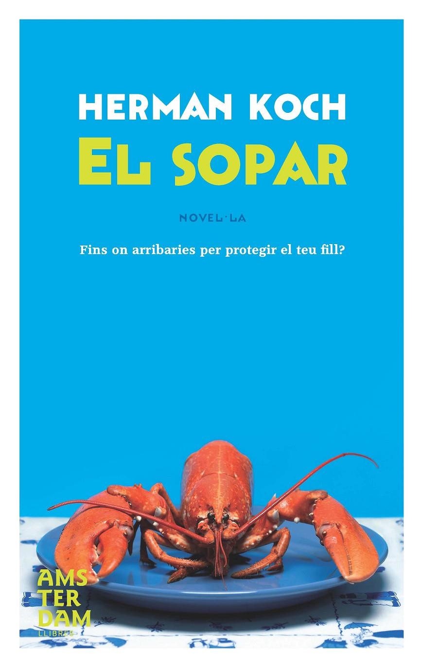 SOPAR, EL | 9788492941223 | KOCH, HERMAN | Llibreria Cinta | Llibreria online de Terrassa | Comprar llibres en català i castellà online | Comprar llibres de text online