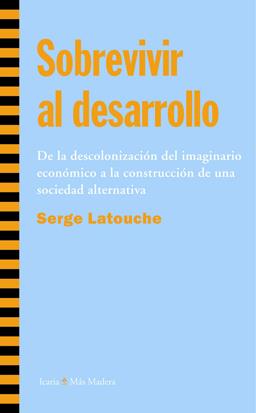 SOBREVIVIR AL DESAROLLO | 9788474269222 | LATOUCHE, SERGE | Llibreria Cinta | Llibreria online de Terrassa | Comprar llibres en català i castellà online | Comprar llibres de text online
