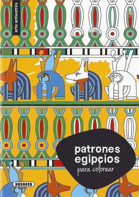 PATRONES EGIPCIOS PARA COLOREAR | 9788467750348 | SUSAETA, EQUIPO | Llibreria Cinta | Llibreria online de Terrassa | Comprar llibres en català i castellà online | Comprar llibres de text online