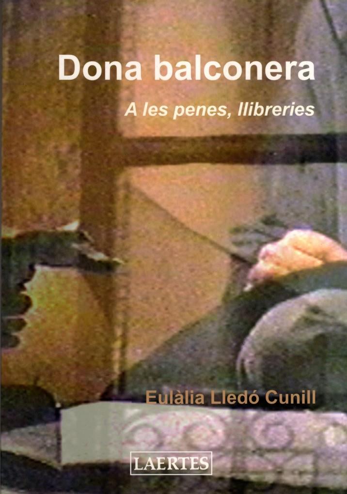 DONA BALCONERA | 9788475845999 | LLEDÓ CUNILL, EULÀLIA | Llibreria Cinta | Llibreria online de Terrassa | Comprar llibres en català i castellà online | Comprar llibres de text online