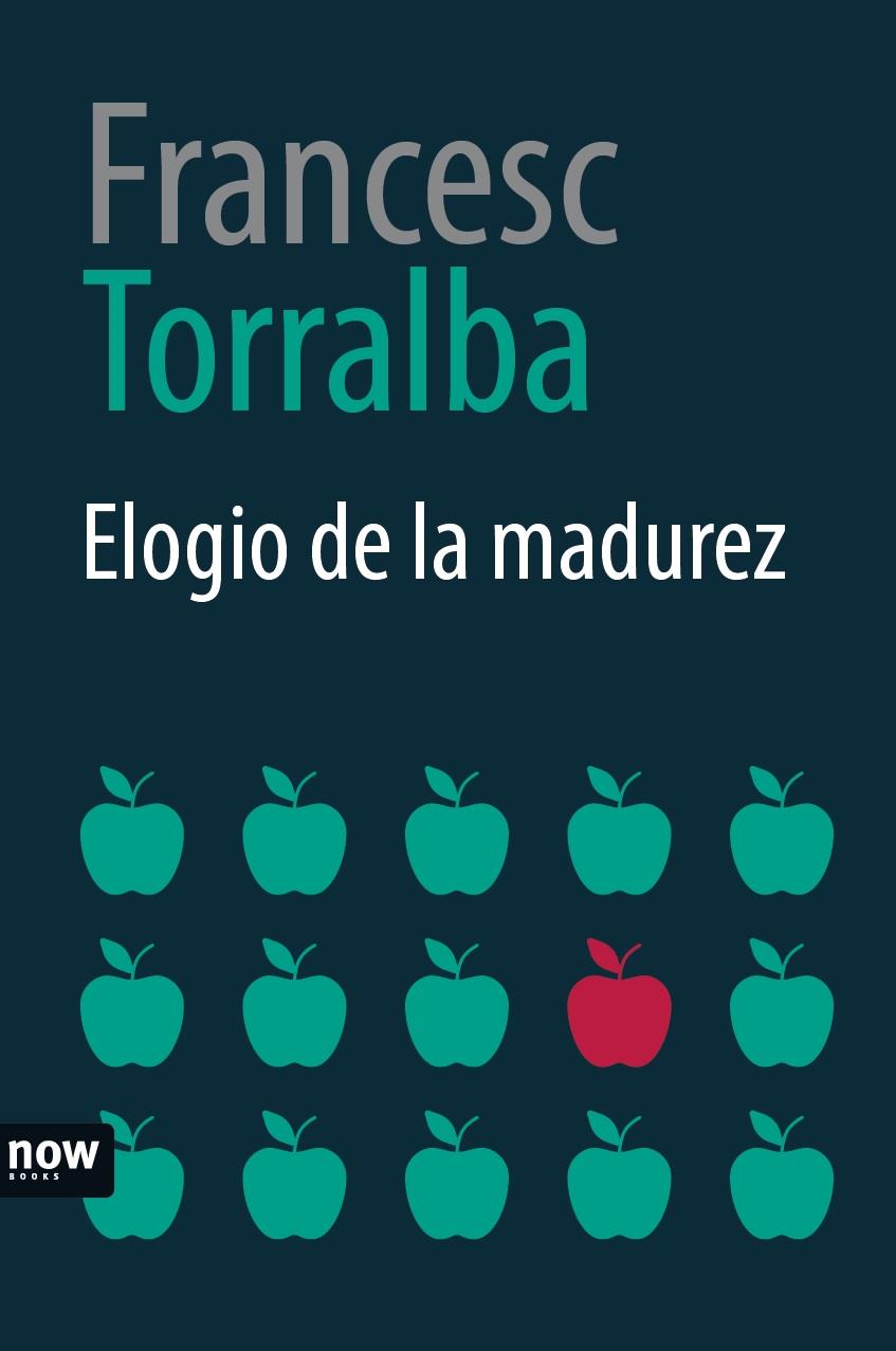ELOGIO DE LA MADUREZ | 9788416245574 | TORRALBA I ROSSELLÓ, FRANCESC | Llibreria Cinta | Llibreria online de Terrassa | Comprar llibres en català i castellà online | Comprar llibres de text online