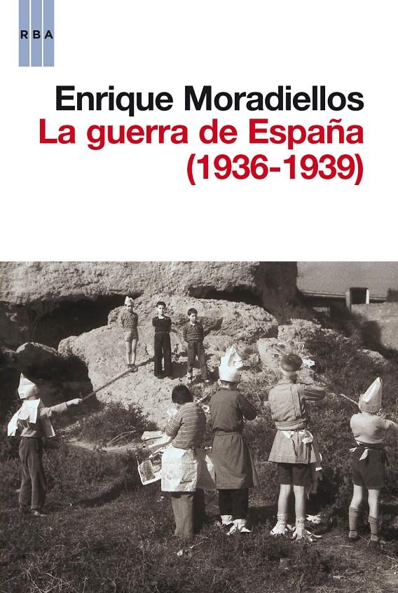 LA GUERRA DE ESPAÑA (1936-1939) | 9788490063286 | MORADIELLOS GARCÍA, ENRIQUE | Llibreria Cinta | Llibreria online de Terrassa | Comprar llibres en català i castellà online | Comprar llibres de text online