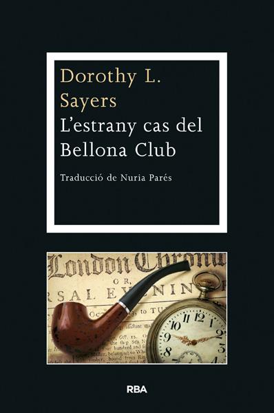 L'ESTRANY CAS DEL BELLONA CLUB | 9788482647463 | SAYERS , DOROTHY L. | Llibreria Cinta | Llibreria online de Terrassa | Comprar llibres en català i castellà online | Comprar llibres de text online