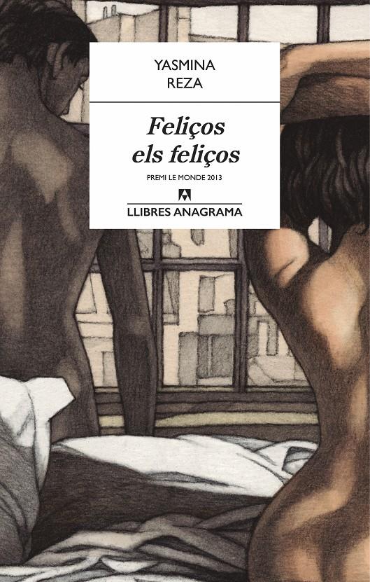 FELIÇOS ELS FELIÇOS (PREMI LE MONDE 2013) | 9788433915146 | REZA, YASMINA | Llibreria Cinta | Llibreria online de Terrassa | Comprar llibres en català i castellà online | Comprar llibres de text online