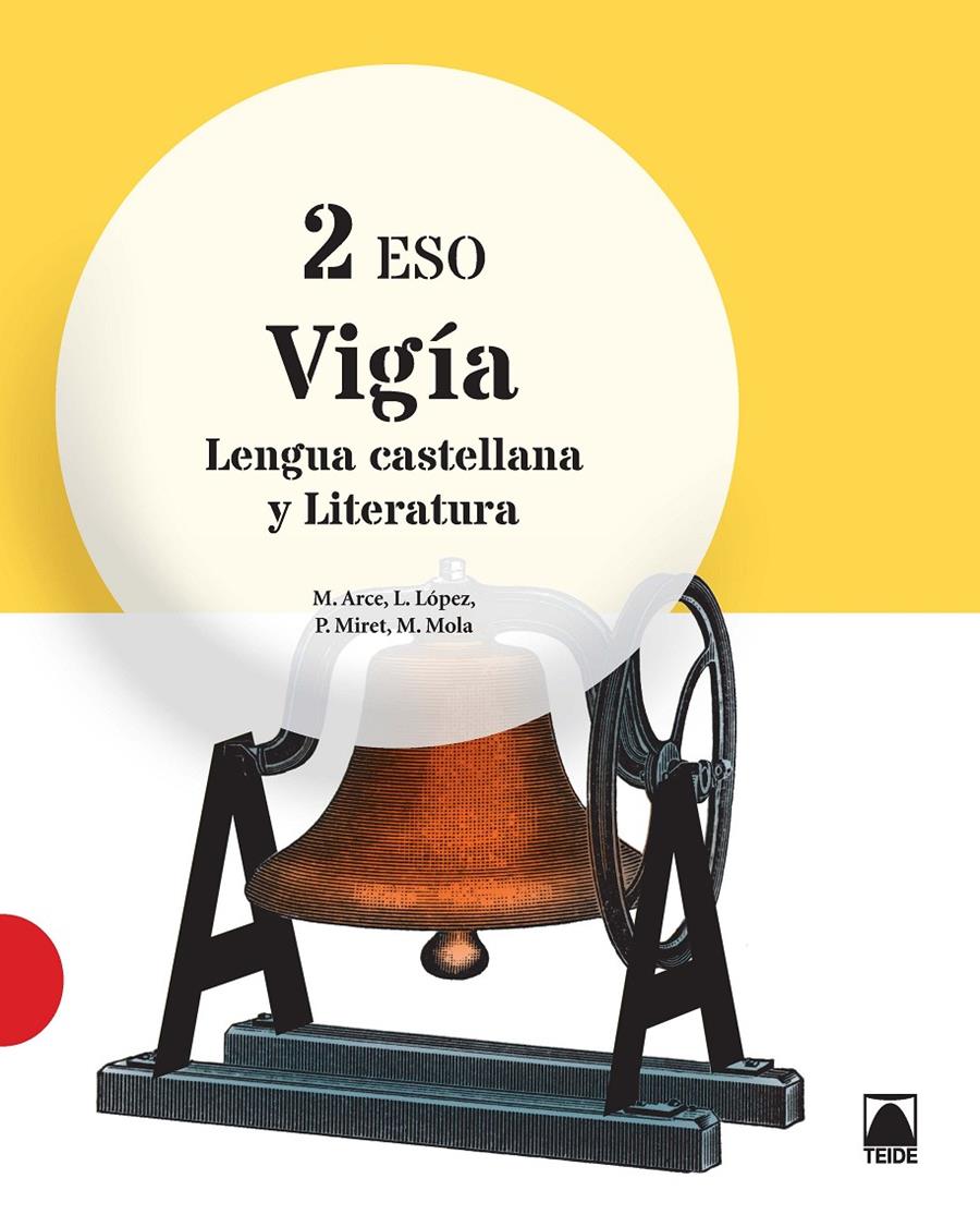 LENGUA CASTELLANA 2 ESO -VIGIA- TEIDE 2015 | 9788430790852 | ARCE LASSO, MERCÈ/MIRET PUIG, PAU/MOLA MARTÍ, MONTSERRAT/LÓPEZ SUSARTE, LOPE | Llibreria Cinta | Llibreria online de Terrassa | Comprar llibres en català i castellà online | Comprar llibres de text online