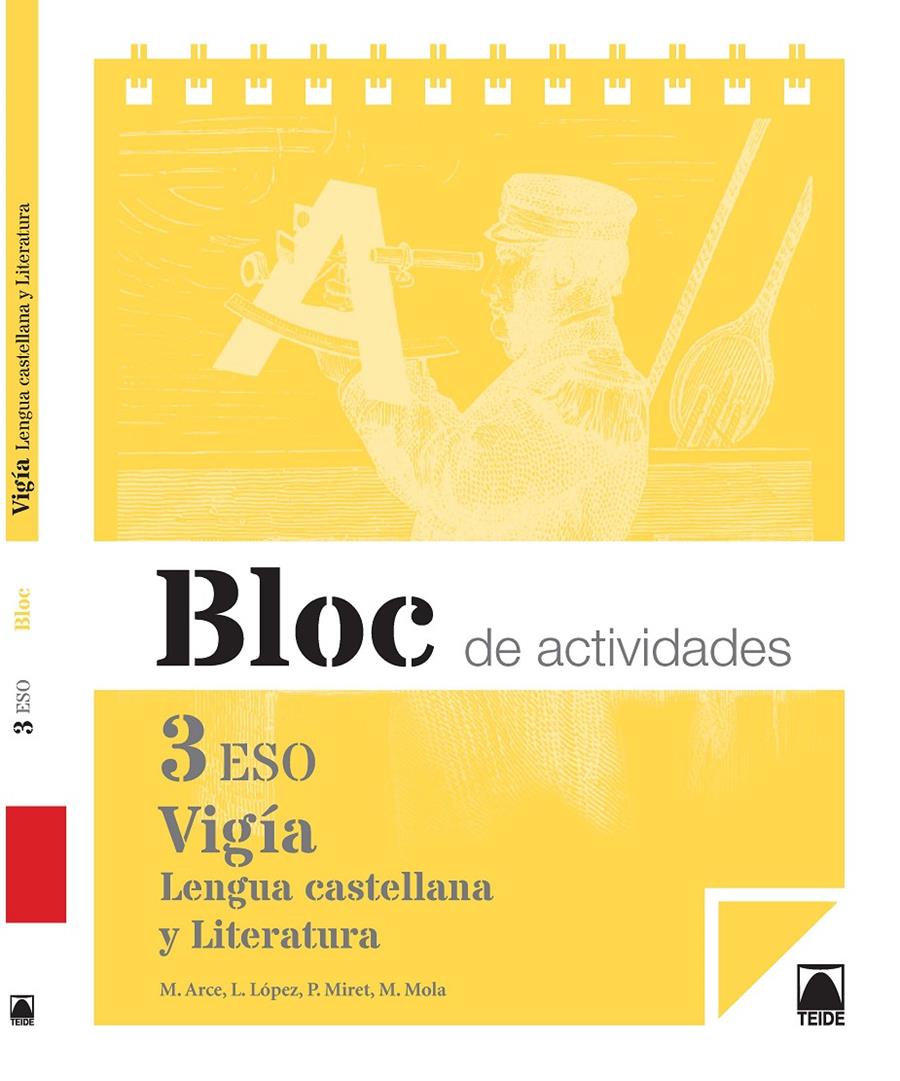 LENGUA Y LITERATURA 3 ESO <BLOC> VIGIA TEIDE 2015 | 9788430789887 | ARCE LASSO, MERCÈ/MIRET PUIG, PAU/LÓPEZ SUSARTE, LOPE/MOLA MARTÍ, MONTSERRAT | Llibreria Cinta | Llibreria online de Terrassa | Comprar llibres en català i castellà online | Comprar llibres de text online
