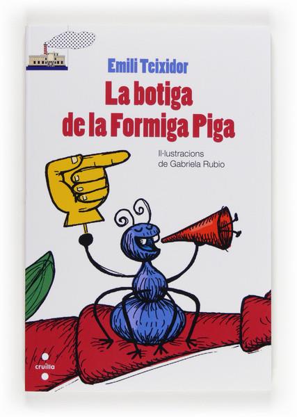 BOTIGA DE LA FORMIGA PIGA, LA | 9788466132145 | TEIXIDOR I VILADECÀS, EMILI | Llibreria Cinta | Llibreria online de Terrassa | Comprar llibres en català i castellà online | Comprar llibres de text online