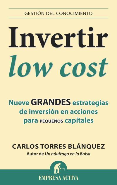 INVERTIR LOW COST | 9788496627949 | TORRES BLÁNQUEZ, CARLOS | Llibreria Cinta | Llibreria online de Terrassa | Comprar llibres en català i castellà online | Comprar llibres de text online