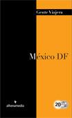 MÉXICO DF (GENTE VIAJERA) 2012 | 9788492963812 | DE PUY  Y FUENTES, EDGAR/SÁNCHEZ RUIZ, FRANCISCO | Llibreria Cinta | Llibreria online de Terrassa | Comprar llibres en català i castellà online | Comprar llibres de text online