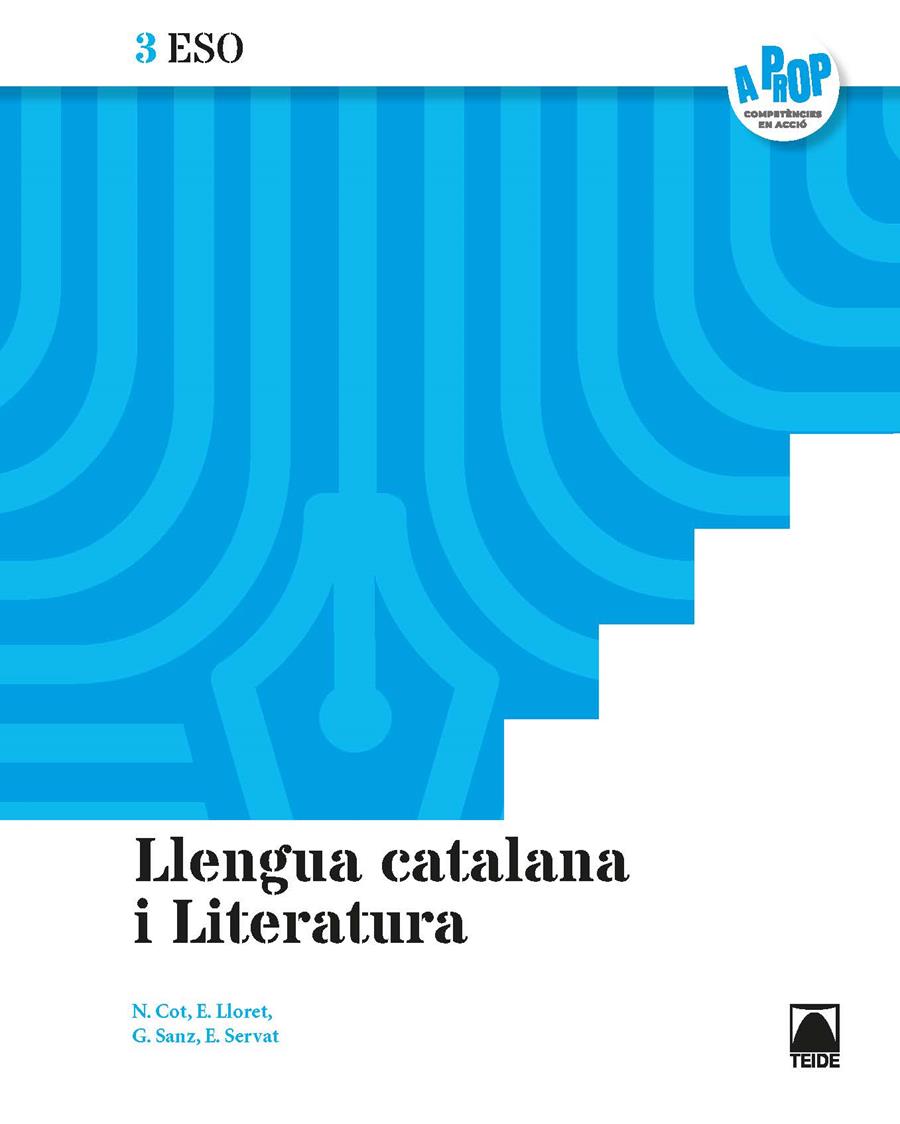 LLENGUA CATALANA I LITERATURA 3ESO - A PROP | 9788430771189 | COT ESCODA, NÚRIA/SANZ PINYOL, GLÒRIA/SERVAT BALLESTER, ESPERANÇA/FERRAN MOLTÓ, FRANCESC DE PAULA/LL | Llibreria Cinta | Llibreria online de Terrassa | Comprar llibres en català i castellà online | Comprar llibres de text online