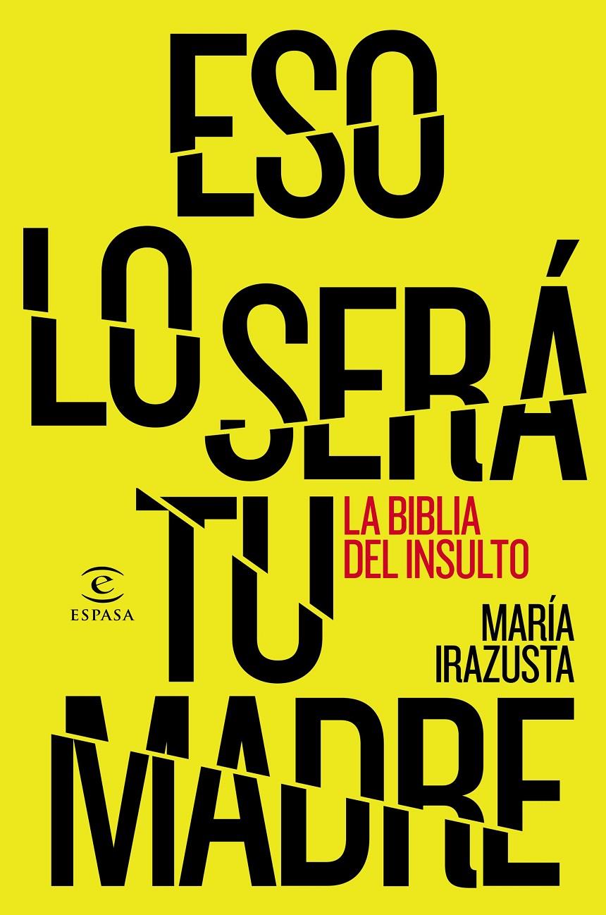 ESO LO SERÁ TU MADRE | 9788467044706 | MARÍA IRAZUSTA LARA | Llibreria Cinta | Llibreria online de Terrassa | Comprar llibres en català i castellà online | Comprar llibres de text online