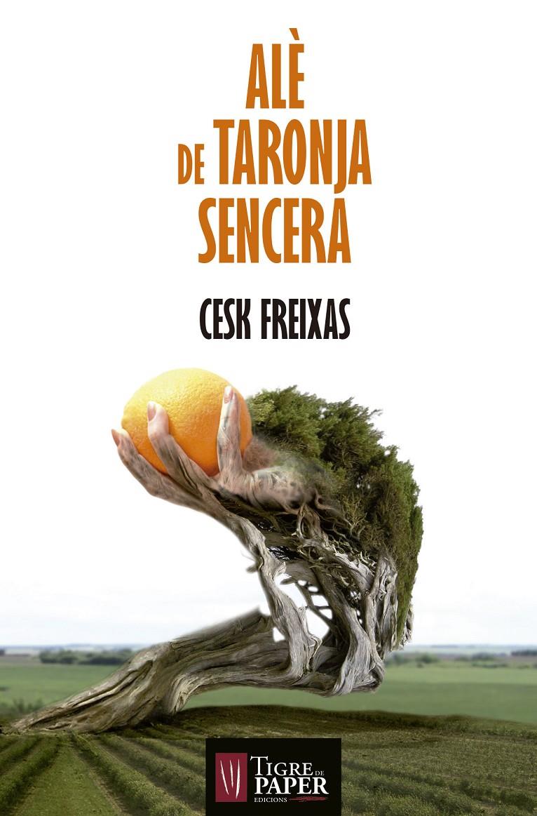 ALÈ DE TARONJA SENCERA | 9788494495403 | CESK FREIXAS | Llibreria Cinta | Llibreria online de Terrassa | Comprar llibres en català i castellà online | Comprar llibres de text online
