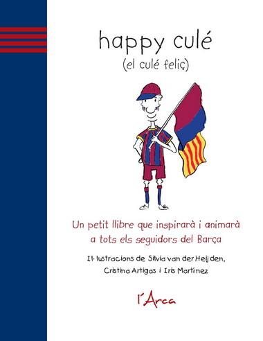 HAPPY CULE (EL CULE FELIÇ) | 9788493842673 | VAN DER HEIJDEN/ARTIGAS, SILVIA/MARTÍNEZ, IRIS | Llibreria Cinta | Llibreria online de Terrassa | Comprar llibres en català i castellà online | Comprar llibres de text online