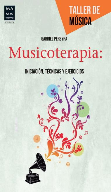 MUSICOTERAPIA | 9788415256502 | PEREYRA, GABRIEL | Llibreria Cinta | Llibreria online de Terrassa | Comprar llibres en català i castellà online | Comprar llibres de text online