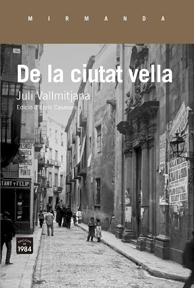 DE LA CIUTAT VELLA | 9788416987337 | VALLMITJANA I COLOMINAS, JULI | Llibreria Cinta | Llibreria online de Terrassa | Comprar llibres en català i castellà online | Comprar llibres de text online