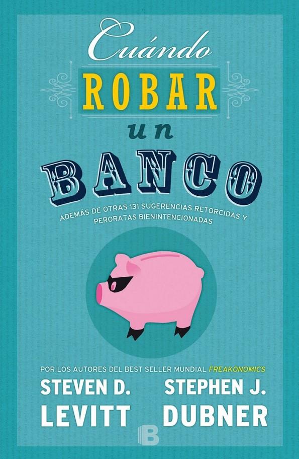 CUÁNDO ROBAR UN BANCO | 9788466659062 | DUBNER/LEVITT | Llibreria Cinta | Llibreria online de Terrassa | Comprar llibres en català i castellà online | Comprar llibres de text online