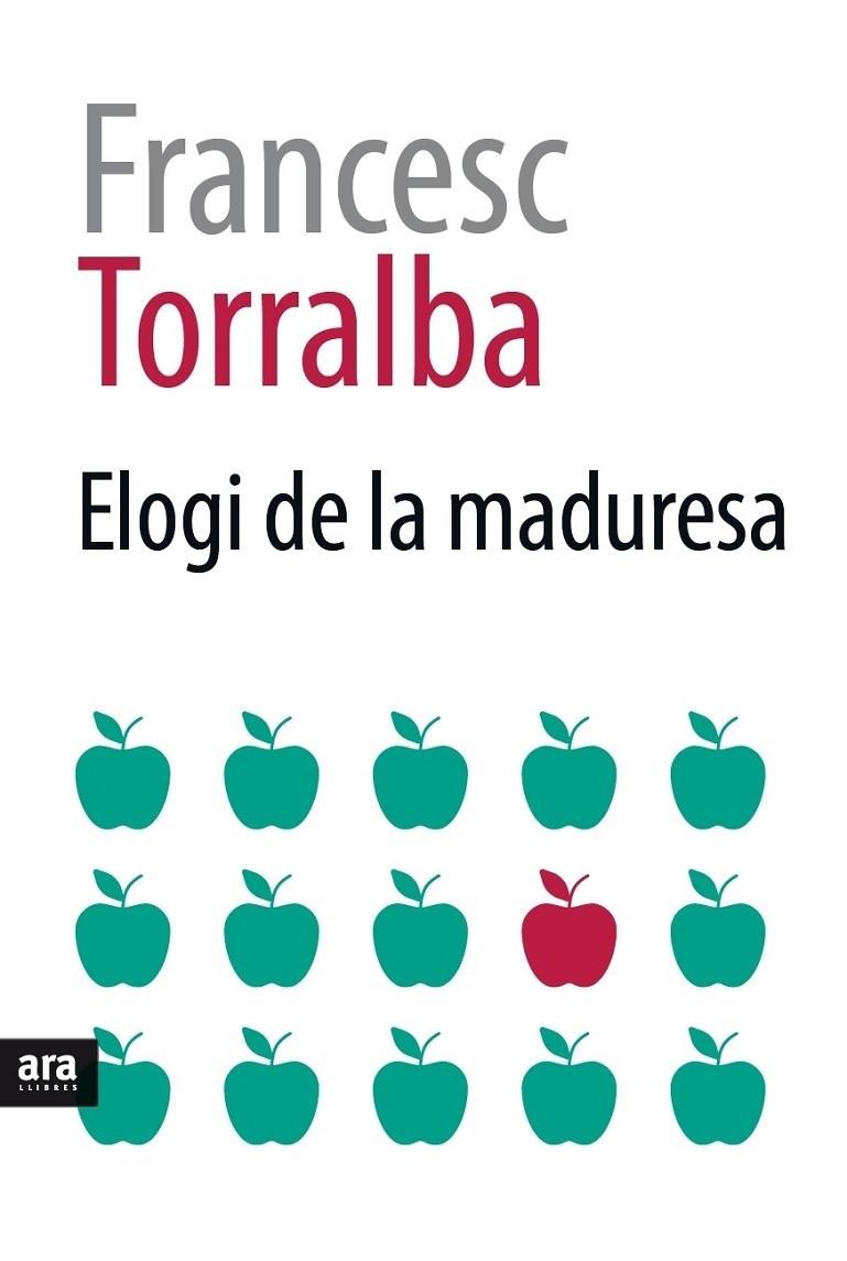 ELOGI DE LA MADURESA | 9788416915354 | TORRALBA I ROSSELLó, FRANCESC | Llibreria Cinta | Llibreria online de Terrassa | Comprar llibres en català i castellà online | Comprar llibres de text online