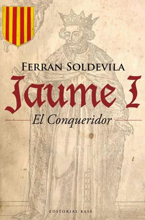 JAUME I EL CONQUERIDOR | 9788485031948 | SOLDEVILA, FERRAN | Llibreria Cinta | Llibreria online de Terrassa | Comprar llibres en català i castellà online | Comprar llibres de text online