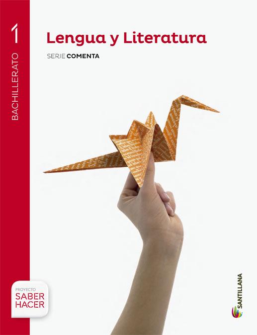 (MEC) 1BTO LENGUA Y LITER COMENTA S HACER ED15 (CASTELLANO) SANTILLANA 2015 | 9788468003870 | GARCIA GUTIERREZ,MARTA/GUTIERREZ RODRIGUEZ, EDITA/J LÓPEZ, FERNANDO | Llibreria Cinta | Llibreria online de Terrassa | Comprar llibres en català i castellà online | Comprar llibres de text online