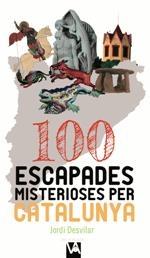 100 ESCAPADES MISTERIOSES PER CATALUNYA | 9788490347713 | DESVILAR ROS, JORDI | Llibreria Cinta | Llibreria online de Terrassa | Comprar llibres en català i castellà online | Comprar llibres de text online