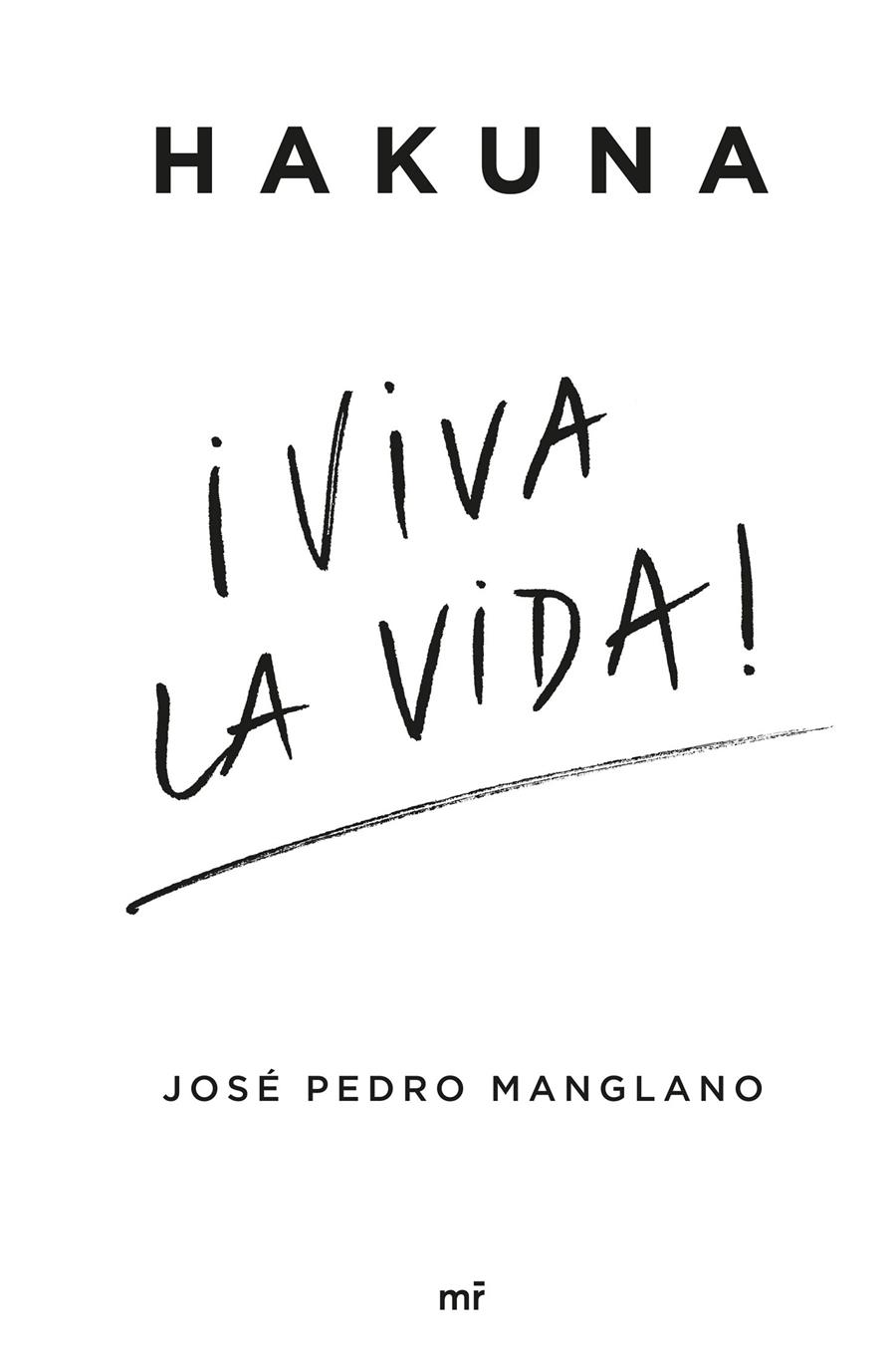 HAKUNA ¡VIVA LA VIDA! | 9788427051218 | MANGLANO, JOSÉ PEDRO | Llibreria Cinta | Llibreria online de Terrassa | Comprar llibres en català i castellà online | Comprar llibres de text online