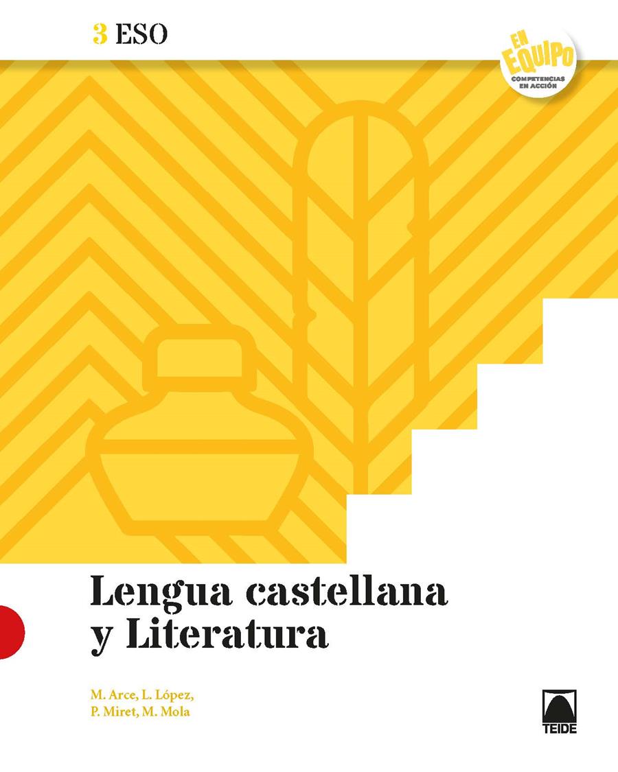 LENGUA CASTELLANA Y LITERATURA 3 ESO EN EQUIPO TEIDE 2020 | 9788430771219 | ARCE LASSO, MERCÈ/LÓPEZ SUSARTE, LOPE/MIRET PUIG, PAU/MOLA MARTÍ, MONTSERRAT | Llibreria Cinta | Llibreria online de Terrassa | Comprar llibres en català i castellà online | Comprar llibres de text online