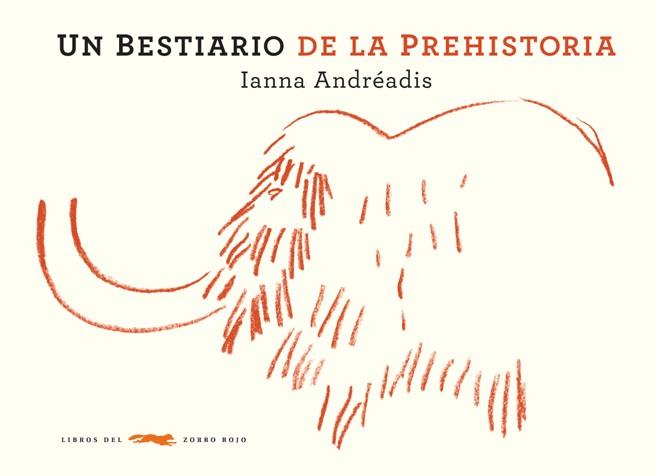 BESTIARIO DE LA PREHISTORIA | 9788492412952 | ANDREADIS, IANNA | Llibreria Cinta | Llibreria online de Terrassa | Comprar llibres en català i castellà online | Comprar llibres de text online