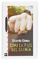 COMO LA PIEL DEL CAIMÁN | 9788434831872 | GÓMEZ, RICARDO | Llibreria Cinta | Llibreria online de Terrassa | Comprar llibres en català i castellà online | Comprar llibres de text online
