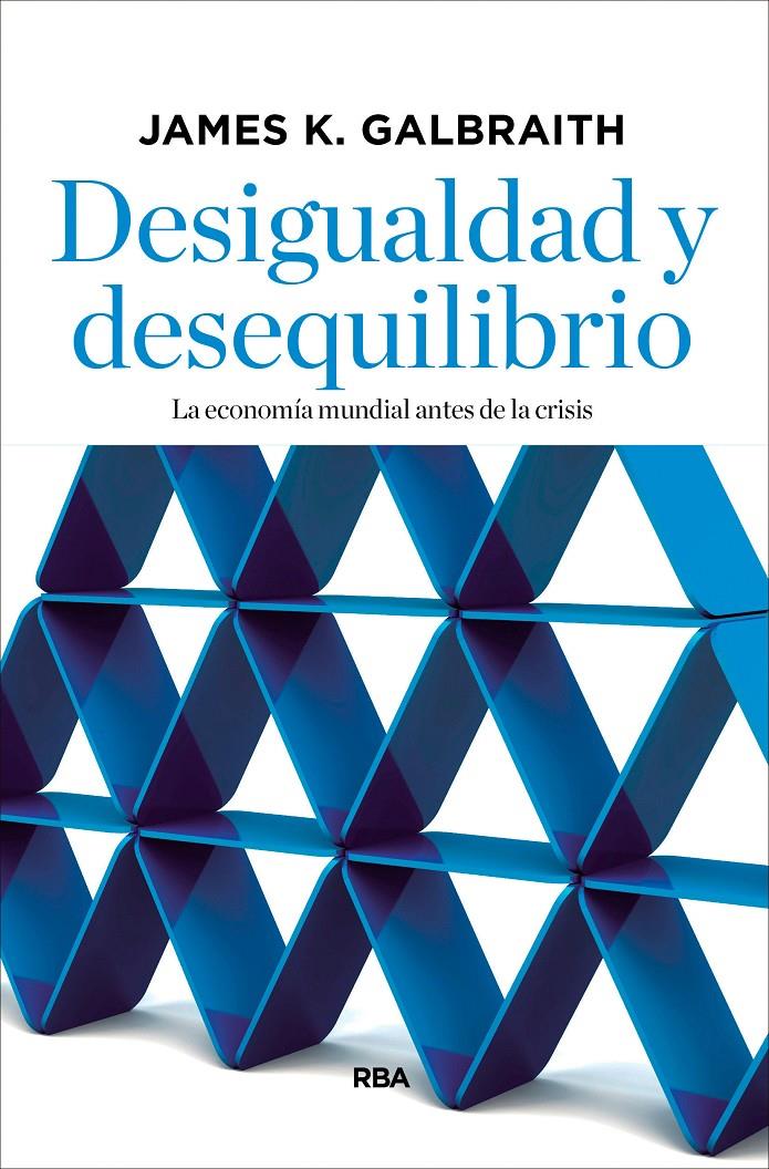 DESIGUALDAD Y DESEQUILIBRIO | 9788490067536 | GALBRAITH , JAMES K. | Llibreria Cinta | Llibreria online de Terrassa | Comprar llibres en català i castellà online | Comprar llibres de text online