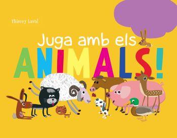 JUGA AMB ELS ANIMALS | 9788492671014 | LAVAL, THIERRY | Llibreria Cinta | Llibreria online de Terrassa | Comprar llibres en català i castellà online | Comprar llibres de text online
