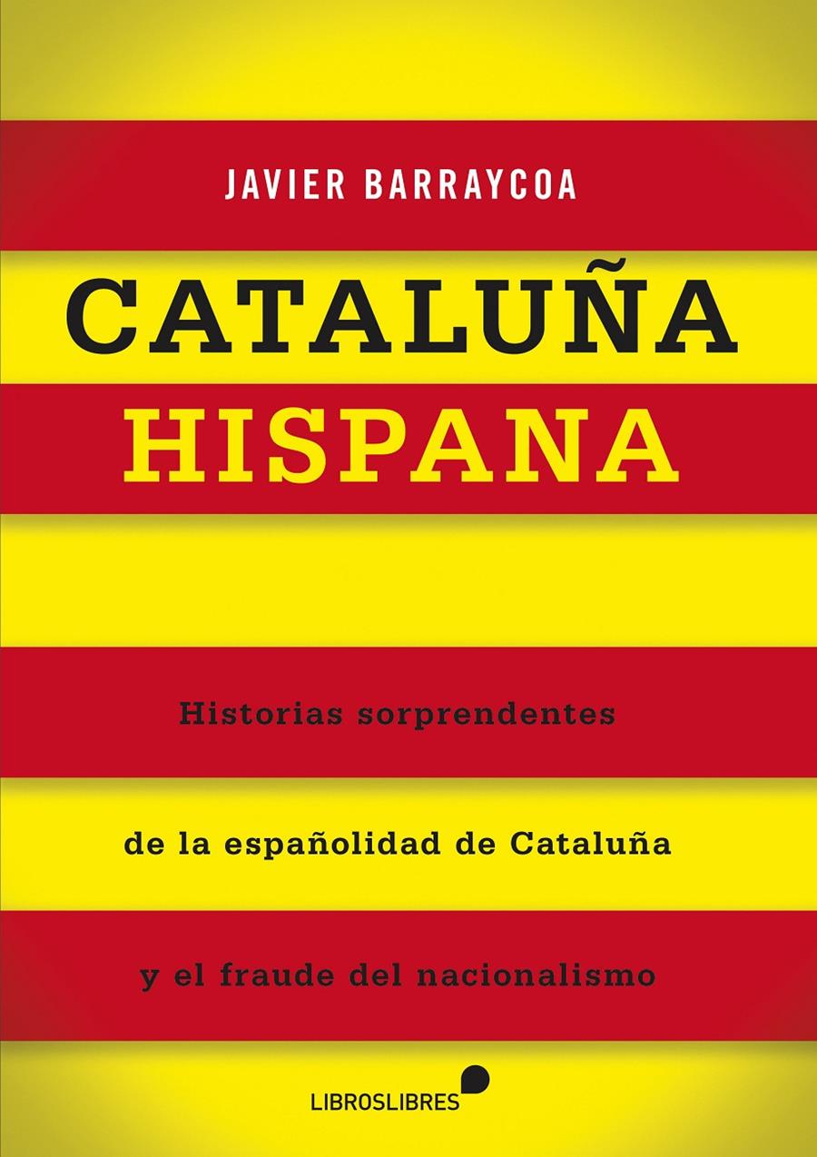 CATALUÑA HISPANA | 9788415570301 | BARRAYCOA, JAVIER | Llibreria Cinta | Llibreria online de Terrassa | Comprar llibres en català i castellà online | Comprar llibres de text online