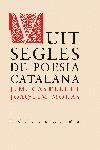 VUIT SEGLES DE POESIA CATALANA | 9788429756029 | CASTELLET, J.M./ MOLAS, JOAQUIM | Llibreria Cinta | Llibreria online de Terrassa | Comprar llibres en català i castellà online | Comprar llibres de text online