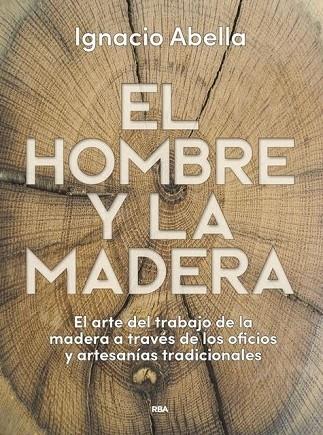 EL HOMBRE Y LA MADERA | 9788490569924 | ABELLA IGNACIO | Llibreria Cinta | Llibreria online de Terrassa | Comprar llibres en català i castellà online | Comprar llibres de text online
