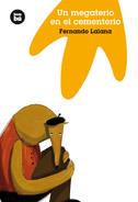 MEGATERIO EN EL CEMENTERIO, UN | 9788483430255 | LALANA JOTSA, FERNANDO | Llibreria Cinta | Llibreria online de Terrassa | Comprar llibres en català i castellà online | Comprar llibres de text online