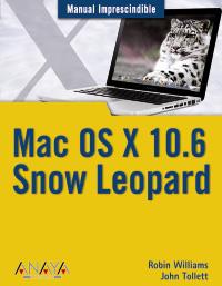 MAC OS X 10.6 SNOW LEOPARD | 9788441527003 | WILLIAMS, ROBIN/TOLLETT, JOHN | Llibreria Cinta | Llibreria online de Terrassa | Comprar llibres en català i castellà online | Comprar llibres de text online