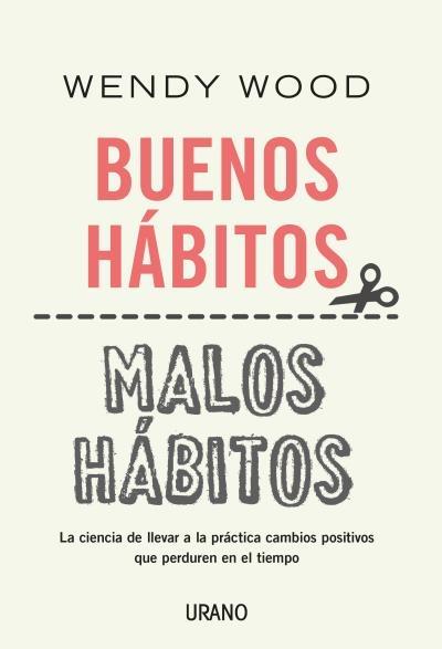 BUENOS HÁBITOS, MALOS HÁBITOS | 9788416720866 | WOOD, WENDY | Llibreria Cinta | Llibreria online de Terrassa | Comprar llibres en català i castellà online | Comprar llibres de text online
