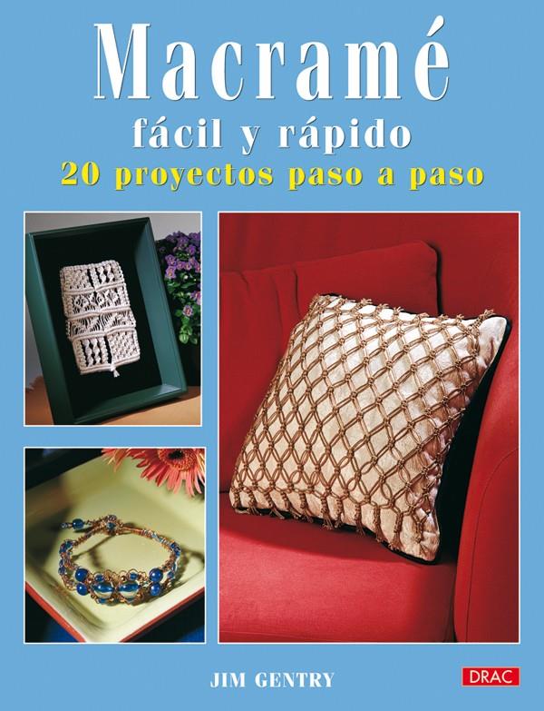 MACRAME FACIL Y RAPIDO | 9788498740288 | GENTRY, JIM | Llibreria Cinta | Llibreria online de Terrassa | Comprar llibres en català i castellà online | Comprar llibres de text online