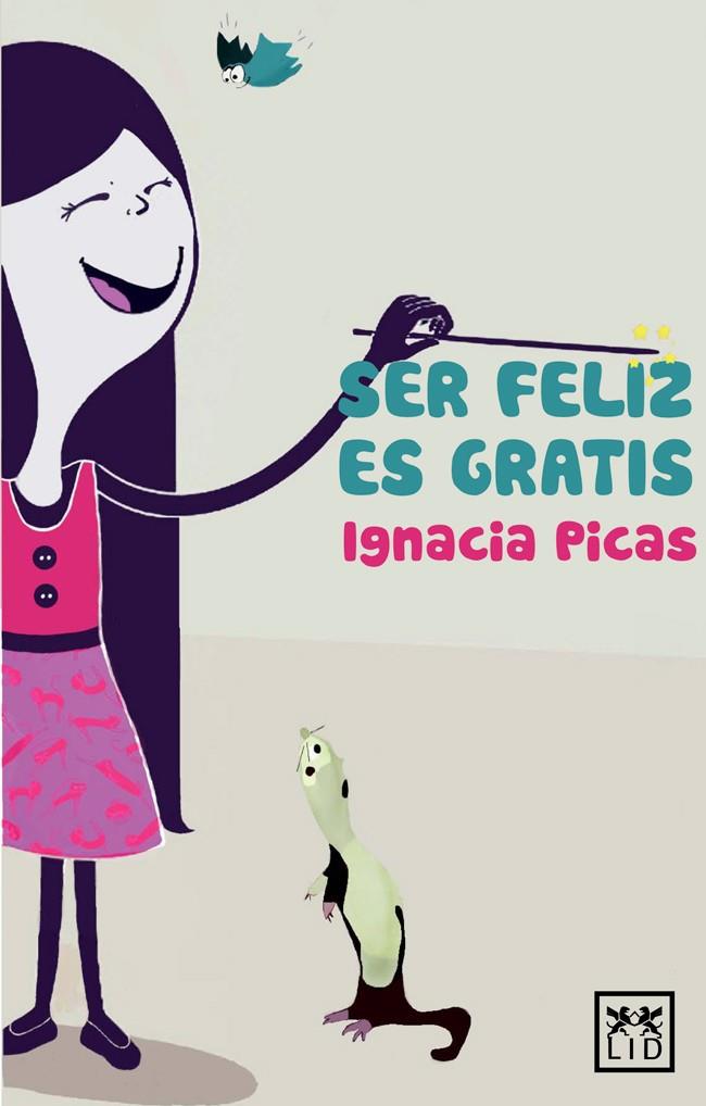 SER FELIZ ES GRATIS | 9788483567753 | PICAS, IGNACIA | Llibreria Cinta | Llibreria online de Terrassa | Comprar llibres en català i castellà online | Comprar llibres de text online