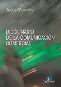 DICCIONARIO DE LA COMUNICACION COMERCIAL | 9788479786496 | MONDRIA, JESUS | Llibreria Cinta | Llibreria online de Terrassa | Comprar llibres en català i castellà online | Comprar llibres de text online