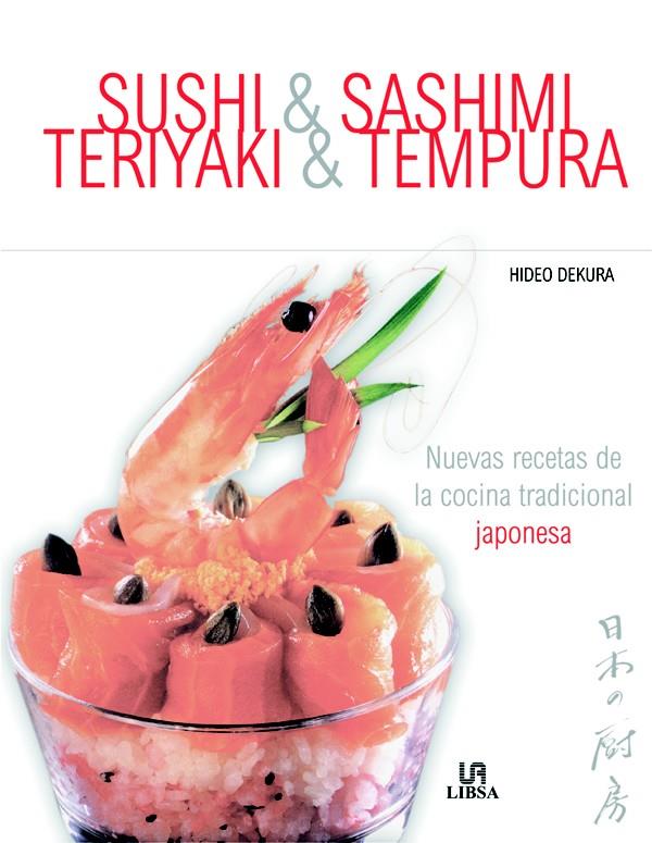 SUSHI & SASHIMI, TERIYAKI & TEMPURA                NUEVAS RE | 9788466205535 | DEKURA, HIDEO | Llibreria Cinta | Llibreria online de Terrassa | Comprar llibres en català i castellà online | Comprar llibres de text online