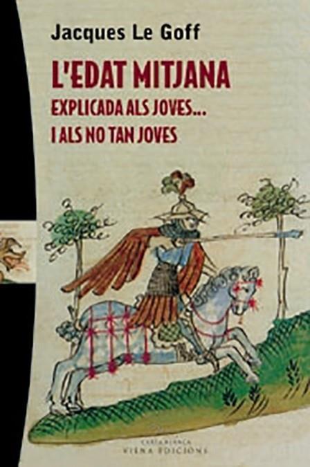 EDAT MITJANA EXPLICADA ALS JOVES-- I ALS NO TAN JOVES (2007 | 9788483304341 | LE GOFF, JACQUES | Llibreria Cinta | Llibreria online de Terrassa | Comprar llibres en català i castellà online | Comprar llibres de text online