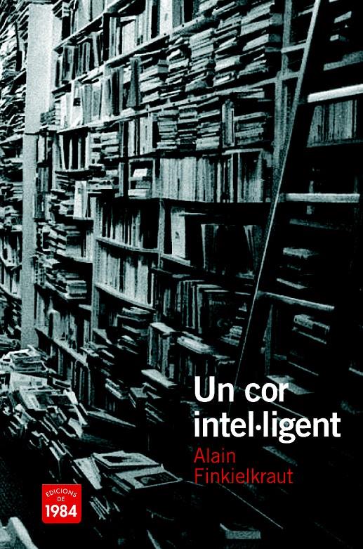 COR INTEL·LIGENT, UN | 9788492440481 | FINKIELKRAUT, ALAIN | Llibreria Cinta | Llibreria online de Terrassa | Comprar llibres en català i castellà online | Comprar llibres de text online