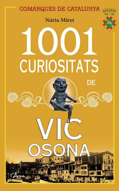 1001 CURIOSITATS DE VIC OSONA | 9788494113116 | MIRET, NÚRIA | Llibreria Cinta | Llibreria online de Terrassa | Comprar llibres en català i castellà online | Comprar llibres de text online