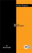 BILBAO (GENTE VIAJERA) 2012 | 9788492963676 | MORATA SOCIAS, PAU | Llibreria Cinta | Llibreria online de Terrassa | Comprar llibres en català i castellà online | Comprar llibres de text online
