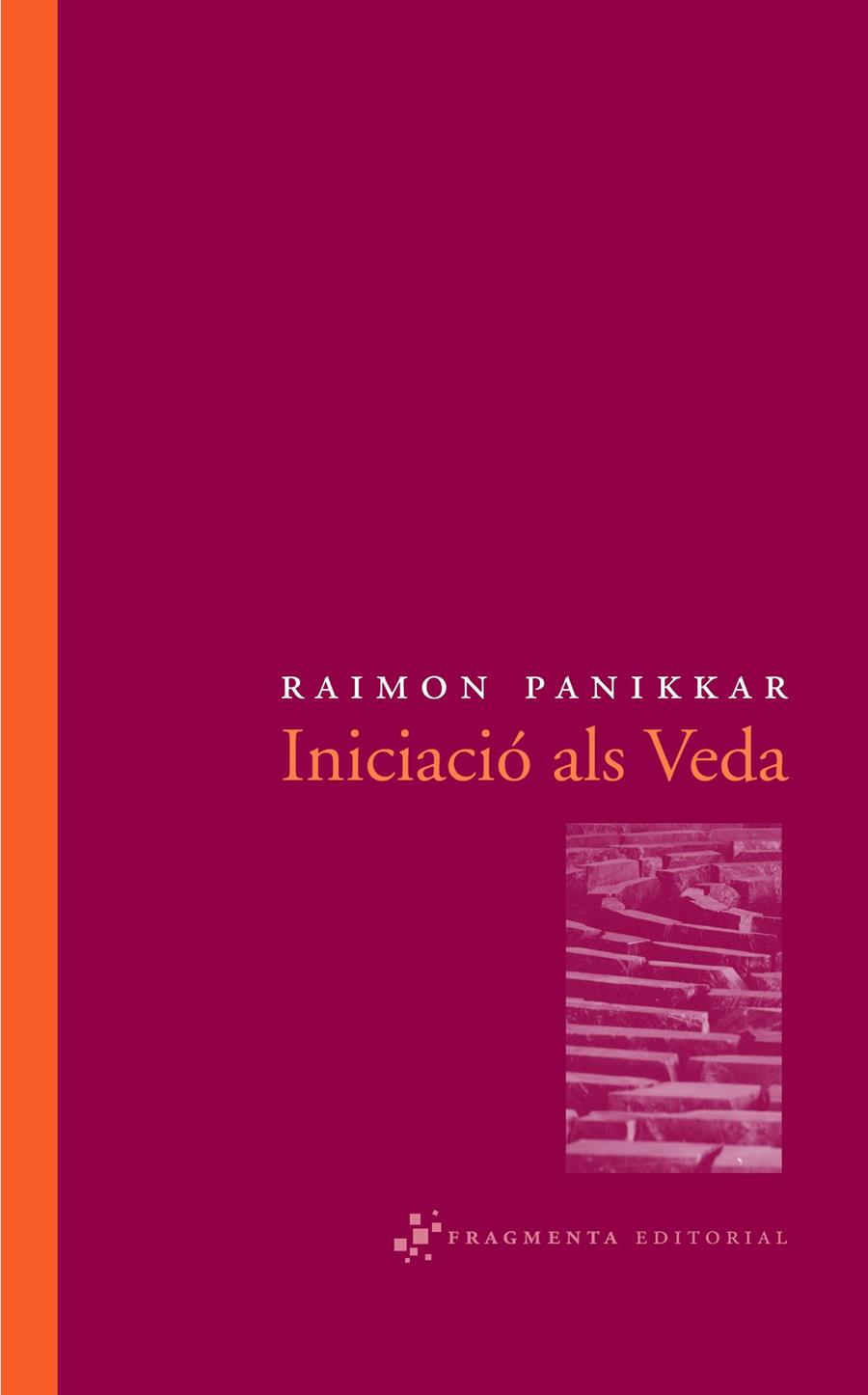 INICIACIO ALS VEDA | 9788492416011 | PANIKKAR, RAIMON | Llibreria Cinta | Llibreria online de Terrassa | Comprar llibres en català i castellà online | Comprar llibres de text online