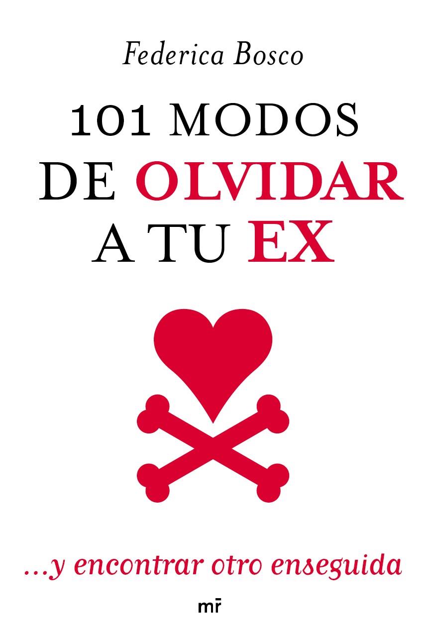 101 MODOS DE OLVIDAR A TU EX | 9788427037854 | FEDERICA BOSCO | Llibreria Cinta | Llibreria online de Terrassa | Comprar llibres en català i castellà online | Comprar llibres de text online